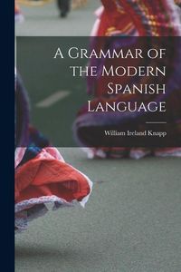 Produktbild: A Grammar of the Modern Spanish Language