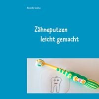 Produktbild: Z&auml;hneputzen leicht gemacht