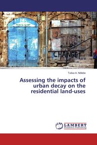 Produktbild: Assessing the impacts of urban decay on the residential land-uses