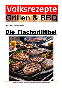 Produktbild: Volksrezepte Grillen und BBQ - Die Flachgrillbibel