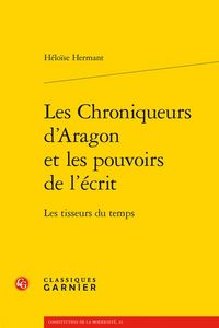 Produktbild: Les Chroniqueurs D Aragon Et Les Pouvoirs De L Ecrit: Les Tisseurs