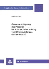 Produktbild: Gewinnabsch&ouml;pfung des Patienten bei kommerzieller Nutzung von K&ouml;rpersubstanzen durch den Arzt?