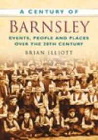 Produktbild: Elliott, B: Century of Barnsley