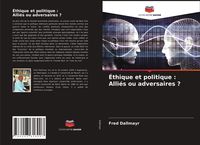 Produktbild: &Eacute;thique et politique : Alli&eacute;s ou adversaires ?