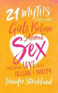 Produktbild: 21 Myths (Even Good) Girls Believe about Sex