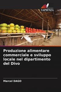 Produktbild: Produzione alimentare commerciale e sviluppo locale nel dipartimento del Divo