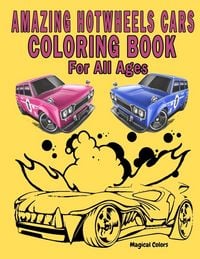 Produktbild: Amazing HotWheels Cars Coloring Book For All Ages