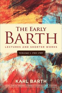Produktbild: The Early Barth - Lectures and Shorter Works