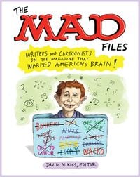 Produktbild: The MAD Files: Writers and Cartoonists on the Magazine that Warped America's Brain!