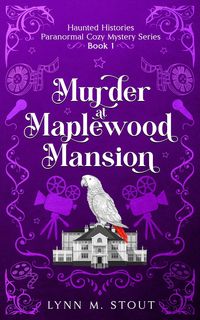 Produktbild: Murder at Maplewood Mansion (Haunted Histories, #1)