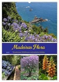 Produktbild: Madeiras Flora. Wundersame Wildblumen und exotische Geh&ouml;lze (Wandkalender 2027 DIN A2 hoch), CALVENDO Monatskalender