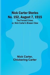 Produktbild: Nick Carter Stories No. 152, August 7, 1915