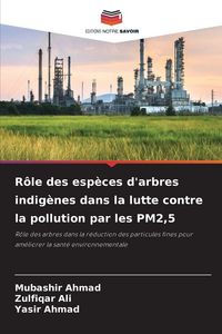 Produktbild: R&ocirc;le des esp&egrave;ces d'arbres indig&egrave;nes dans la lutte contre la pollution par les PM2,5