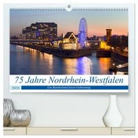 Produktbild: 75 Jahre Nordrhein-Westfalen - Ein Bundesland feiert Geburtstag (hochwertiger Premium Wandkalender 2026 DIN A2 quer), Kunstdruck in Hochglanz