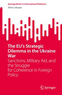 Produktbild: The EU&rsquo;s Strategic Dilemma in the Ukraine War