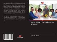Produktbild: Inculturer L'eucharistie En Afrique