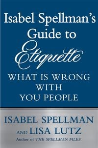 Bild vom Artikel Isabel Spellman's Guide to Etiquette vom Autor Isabel Spellman