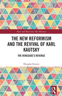 Produktbild: The New Reformism and the Revival of Karl Kautsky