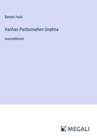Produktbild: Vanhan Partiomiehen Unelma