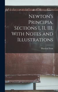 Produktbild: Newton's Principia, Sections I, II, III, With Notes and Illustrations