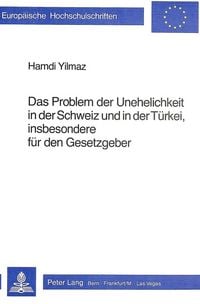 Produktbild: Das Problem der Unehelichkeit in der Schweiz und in der T&uuml;rkei, insbesondere d&uuml;r den Gesetzgeber