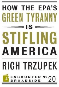 Produktbild: How the EPA?s Green Tyranny is Stifling America