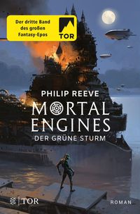 Mortal Engines - Der Grüne Sturm Philip Reeve