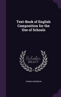 Produktbild: Text-Book of English Composition for the Use of Schools