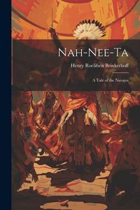 Produktbild: Nah-nee-ta: A Tale of the Navajos
