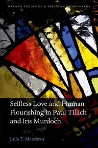 Produktbild: Selfless Love and Human Flourishing in Paul Tillich and Iris Murdoch