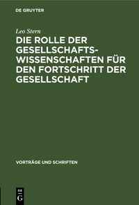 Produktbild: Die Rolle der Gesellschaftswissenschaften f&uuml;r den Fortschritt der Gesellschaft