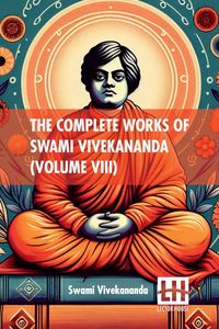 Produktbild: The Complete Works Of Swami Vivekananda (Volume VIII)