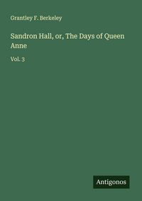 Produktbild: Sandron Hall, or, The Days of Queen Anne