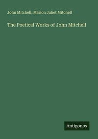 Produktbild: The Poetical Works of John Mitchell