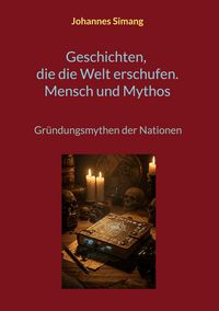 Produktbild: Geschichten, die die Welt erschufen. Mensch und Mythos