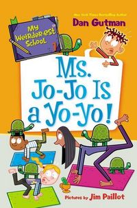 Produktbild: My Weirder-Est School #7: Ms. Jo-Jo Is a Yo-Yo!