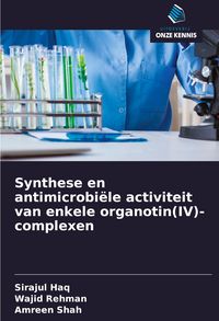 Produktbild: Synthese en antimicrobi&euml;le activiteit van enkele organotin(IV)-complexen