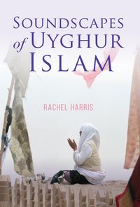 Produktbild: Soundscapes of Uyghur Islam