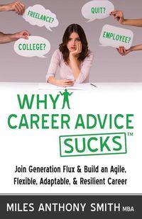 Produktbild: Why Career Advice Sucks: Join Generation Flux & Build an Agile, Flexible, Adaptable, & Resilient Career