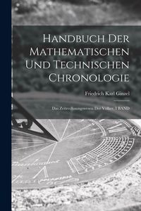 Produktbild: Handbuch Der Mathematischen Und Technischen Chronologie