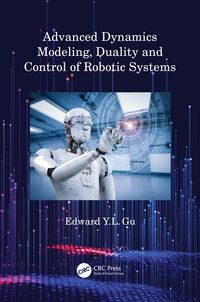 Produktbild: Advanced Dynamics Modeling, Duality and Control of Robotic Systems
