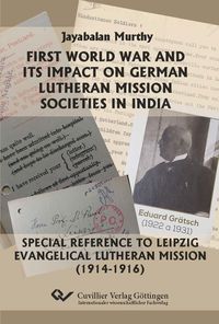 Produktbild: First World War and its Impact on German Lutheran Mission Societies in India.