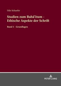 Produktbild: Studien zum Bahā&rsquo;ītum - Ethische Aspekte der Schrift