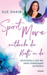 Bild vom Artikel Spirit Move - Entdecke die Kraft in dir vom Autor Sue Dhaibi