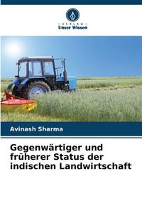 Produktbild: Gegenw&auml;rtiger und fr&uuml;herer Status der indischen Landwirtschaft