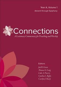 Produktbild: Connections: A Lectionary Commentary for Preaching and Worship