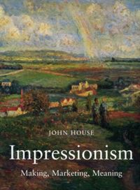 Produktbild: House, J: Impressionism, Paint and Politics - Making and Mea