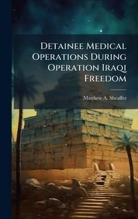 Produktbild: Detainee Medical Operations During Operation Iraqi Freedom