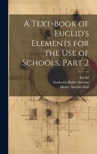 Produktbild: A Text-Book of Euclid's Elements for the Use of Schools, Part 2