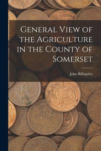 Produktbild: General View of the Agriculture in the County of Somerset